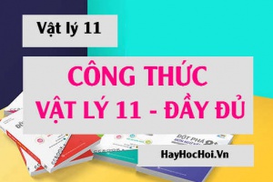Công thức Vật lý 11 tổng hợp đầy đủ và chi tiết - Lý thuyết Vật lý 11